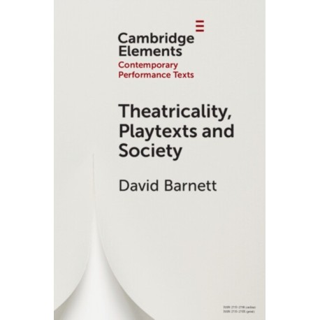 Theatricality, Playtexts and Society