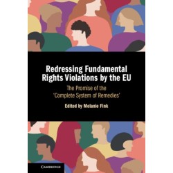 Redressing Fundamental Rights Violations by the EU: The Promise of the ‘Complete System of Remedies'