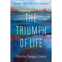 The Triumph of Life: A Narrative Theology of Judaism