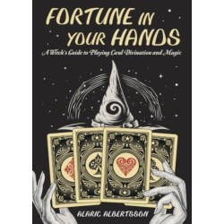 Fortune in Your Hands: A Witch's Guide to Playing Card Divination and Magic