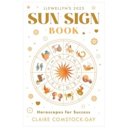 Llewellyn's 2025 Sun Sign Book: Horoscopes for Success