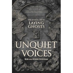 Unquiet Voices: The Magical Art of Laying Ghosts