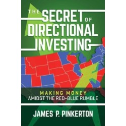 The Secret of Directional Investing: Making Money Amidst the Red-Blue Rumble