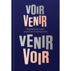 Fondation Cartier pour l'art contemporain: Voir Venir, Venir Voir