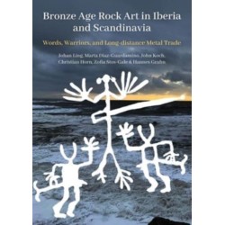 Bronze Age Rock Art in Iberia and Scandinavia: Words, Warriors, and Long-distance Metal Trade