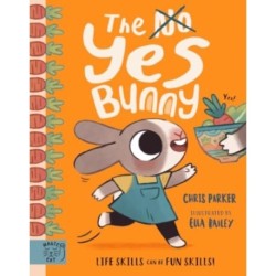 The Yes Bunny: 10 stories that make life skills fun skills!