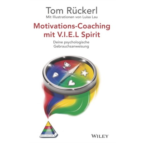 Motivations-Coaching mit V.I.E.L Spirit: Deine psychologische Gebrauchsanweisung