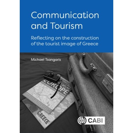 Communication and Tourism: Reflecting on the construction of the tourist image of Greece