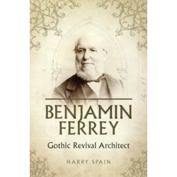 Benjamin Ferrey: A Victorian Architect