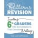 Patterns of Revision, Grade 6: Inviting 6th Graders into Conversations That Elevate Writing