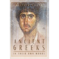 Ancient Greeks in Their Own Words