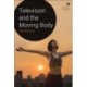 Television and the Moving Body