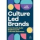 Culture-Led Brands: Drive Growth, Build Resilience and Cultivate Resonance