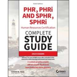 PHR, PHRi and SPHR, SPHRi Human Resources Certification Complete Study Guide: 2024 Exams