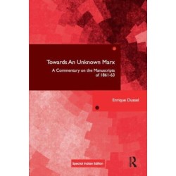 TOWARDS AN UNKNOWN MARX DUSSEL