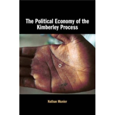 The Political Economy of the Kimberley Process