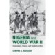 Nigeria and World War II: Colonialism, Empire, and Global Conflict