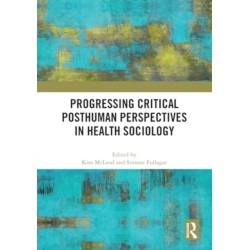 Progressing Critical Posthuman Perspectives in Health Sociology