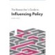 The Researcher’s Guide to Influencing Policy