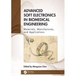 Advanced Soft Electronics in Biomedical Engineering: Materials, Manufactures, and Applications