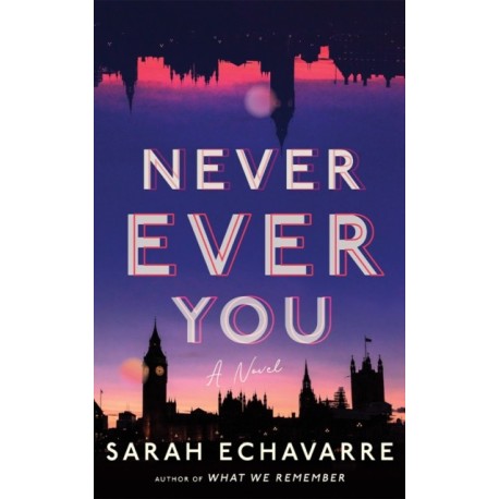 Never Ever You: A Novel