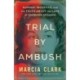 Trial by Ambush: Murder, Injustice, and the Truth about the Case of Barbara Graham