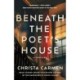 Beneath the Poet's House: A Thriller