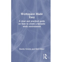 Workspace Made Easy: A clear and practical guide on how to create a fantastic work environment