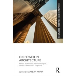 On Power in Architecture: From a Materialistic, Phenomenological, and Post-Structuralist Perspective
