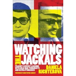 Watching the Jackals: Prague's Covert Liaisons with Cold War Terrorists and Revolutionaries