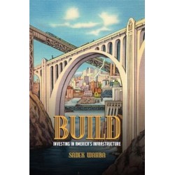 Build: Investing in America's Infrastructure