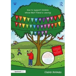 Staying Well Facilitator's Guide: How to Support Children whose Best Friend is Leaving