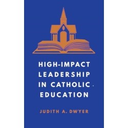 High-Impact Leadership in Catholic Education