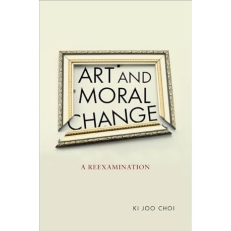 Art and Moral Change: A Reexamination