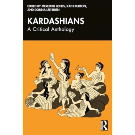 Kardashians: A Critical Anthology
