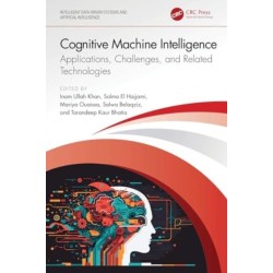 Cognitive Machine Intelligence: Applications, Challenges, and Related Technologies