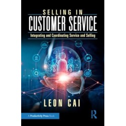 Selling in Customer Service: Integrating and Coordinating Service and Selling