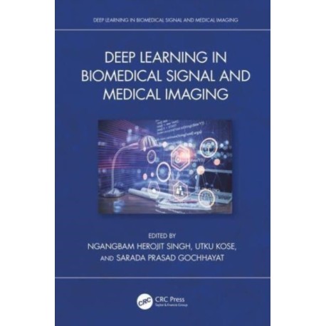Deep Learning in Biomedical Signal and Medical Imaging