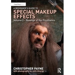 A Beginner's Guide to Special Makeup Effects, Volume 2: Revenge of the Prosthetics