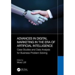 Advances in Digital Marketing in the Era of Artificial Intelligence: Case Studies and Data Analysis for Business Problem Solving