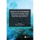 Circular Economy Applications for Water Security