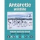 Antarctic Wildlife Nature Activity Book