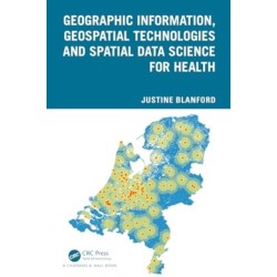 Geographic Information, Geospatial Technologies and Spatial Data Science for Health
