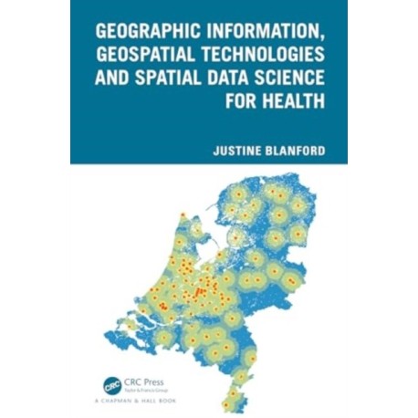 Geographic Information, Geospatial Technologies and Spatial Data Science for Health