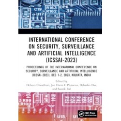 International Conference on Security, Surveillance and Artificial Intelligence (ICSSAI-2023): Proceedings of the International Conference on Security, Surveillance and Artificial Intelligence (ICSSAI-2023), Dec 1–2, 2023, Kolkata, India