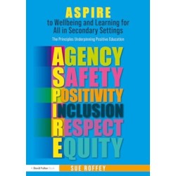 ASPIRE to Wellbeing and Learning for All in Secondary Settings: The Principles Underpinning Positive Education
