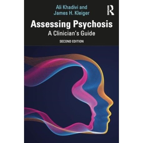 Assessing Psychosis: A Clinician's Guide