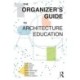 The Organizer’s Guide to Architecture Education