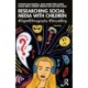 Researching Social Media with Children: -DigitalEthnography -Storytelling