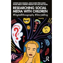 Researching Social Media with Children: -DigitalEthnography -Storytelling
